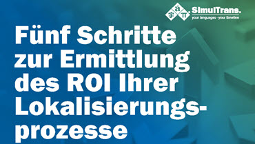 Fünf Schritte zur Ermittlung des ROI Ihrer Lokalisierungsprozesse